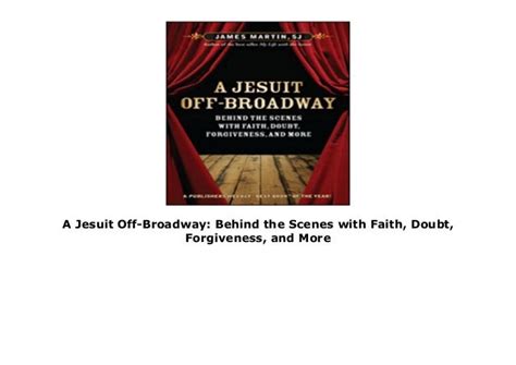 Read A Jesuit Offbroadway Behind The Scenes With Faith Doubt Forgiveness And More By James     Martin