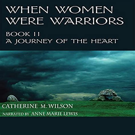 Read A Journey Of The Heart When Women Were Warriors 2 By Catherine M Wilson
