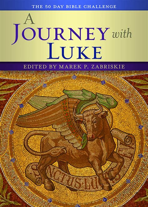 Full Download A Journey With Luke The 50 Day Bible Challenge By Marek P Zabriskie