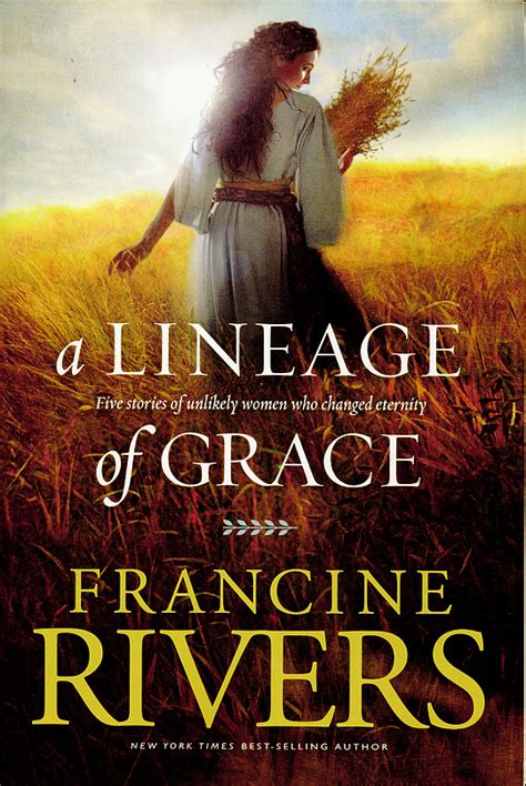 Download A Lineage Of Grace Five Stories Of Unlikely Women Who Changed Eternity By Francine Rivers