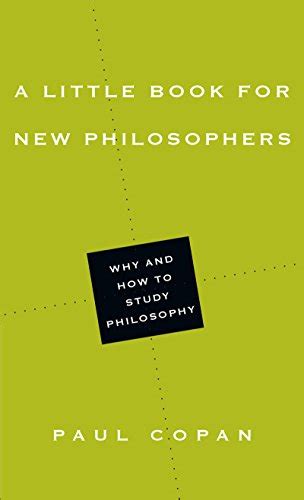 Download A Little Book For New Philosophers Why And How To Study Philosophy Little Books By Paul Copan