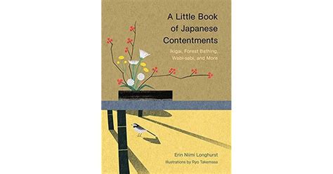 Full Download A Little Book Of Japanese Contentments Ikigai Forest Bathing Wabisabi And More By Erin Niimi Longhurst