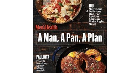 Read Online A Man A Pan A Plan 100 Delicious  Nutritious Onepan Recipes You Can Make Right Now By Paul Kita