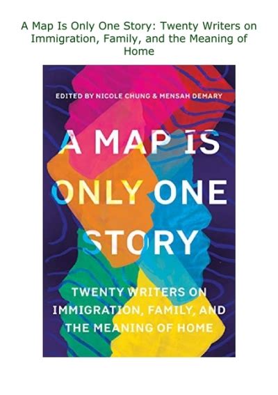 Read A Map Is Only One Story Twenty Writers On Immigration Family And The Meaning Of Home By Nicole Chung
