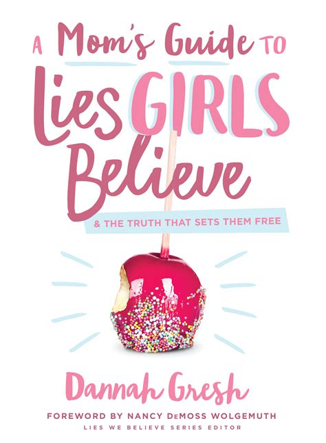 Download A Moms Guide To Lies Girls Believe And The Truth That Sets Them Free By Dannah Gresh