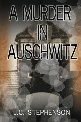 Read Online A Murder In Auschwitz By Jc Stephenson