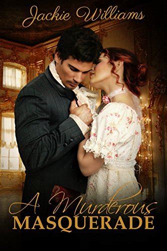 Read Online A Murderous Masquerade Unrivalled Regency 2 By Jackie Williams