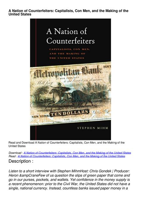 Read A Nation Of Counterfeiters Capitalists Con Men And The Making Of The United States By Stephen Mihm