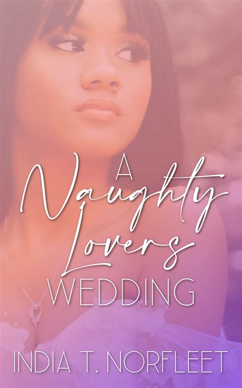 Download A Naughty Lovers Wedding The Feel Good Standalone Series Book 4 By India T Norfleet