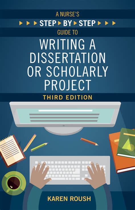 Read Online A Nurses Step Bystep Guide To Writing A Dissertation Or Scholarly Project By Karen Roush