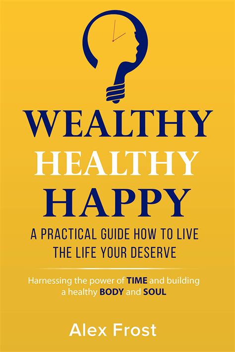 Full Download A Practical Guide How To Live The Life You Deserve Harnessing The Mindset Of Millionaire Wealthy Healthy Happy Book 2 By Alex Frost