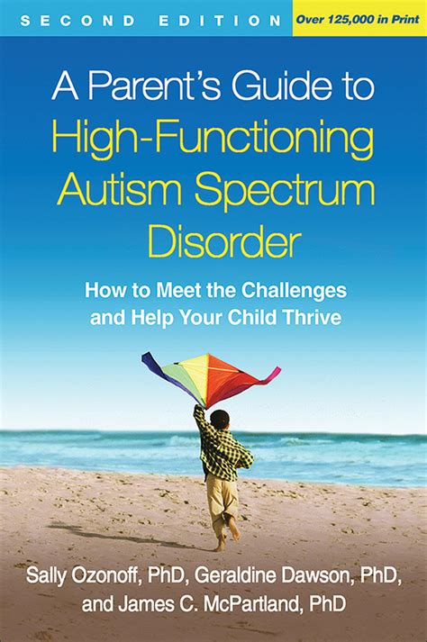 Download A Parents Guide To Highfunctioning Autism Spectrum Disorder How To Meet The Challenges And Help Your Child Thrive By Sally Ozonoff