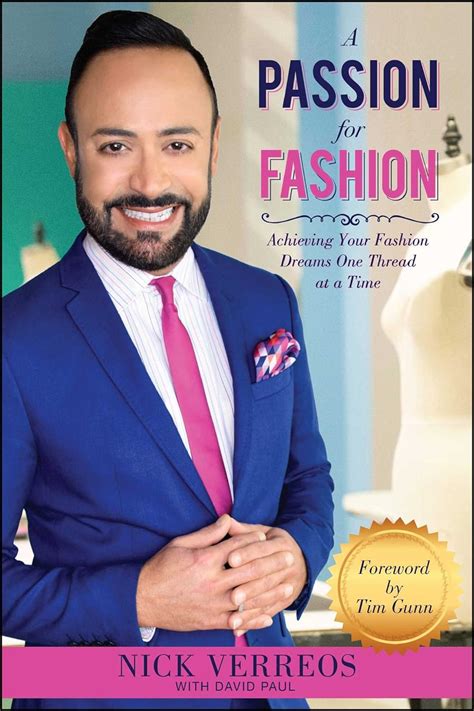 Read Online A Passion For Fashion Achieving Your Fashion Dreams One Thread At A Time By Nick Verreos