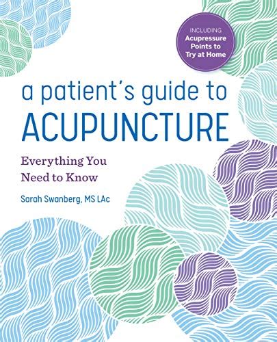 Download A Patients Guide To Acupuncture Everything You Need To Know By Ms Lac Sarah Swanberg