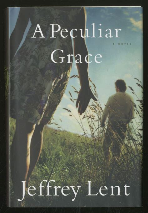 Read Online A Peculiar Grace By Jeffrey Lent