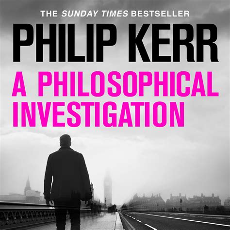 Read Online A Philosophical Investigation By Philip Kerr