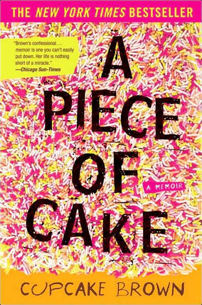 Full Download A Piece Of Cake By Cupcake Brown