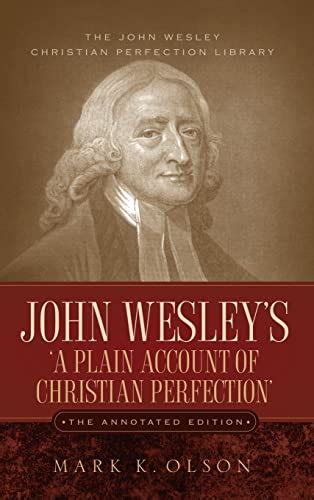 Full Download A Plain Account Of Christian Perfection Annotated By John Wesley