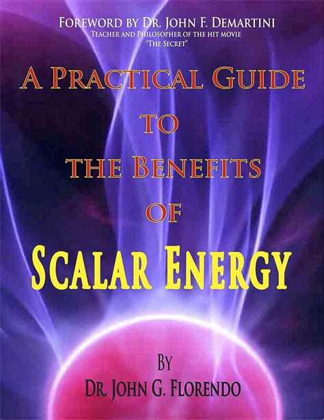 Read A Practical Guide To The Benefits Of Scalar Energy By Dr John Florendo