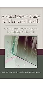 Read A Practitioners Guide To Telemental Health How To Conduct Legal Ethical And Evidencebased Telepractice By David D Luxton