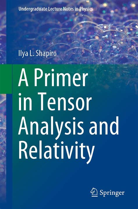 Full Download A Primer In Tensor Analysis And Relativity Undergraduate Lecture Notes In Physics By Ilya L Shapiro