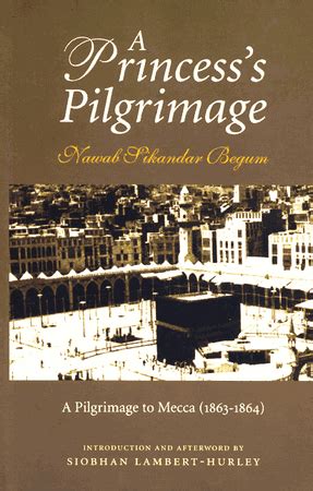 Read A Princesss Pilgrimage Nawab Sikandar Begums A Pilgrimage To Mecca By Siobhan Lamberthurley