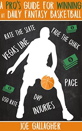 Full Download A Pros Guide For Winning At Daily Fantasy Basketball By Joe Gallagher