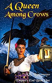 Read Online A Queen Among Crows Book One Of Empires End By Ms Linsenmayer