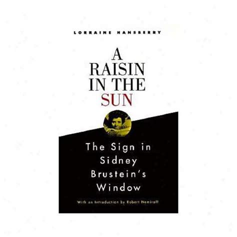 Read A Raisin In The Sun And The Sign In Sidney Brusteins Window By Lorraine Hansberry