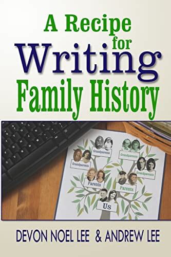 Read Online A Recipe For Writing Family History By Devon Noel Lee