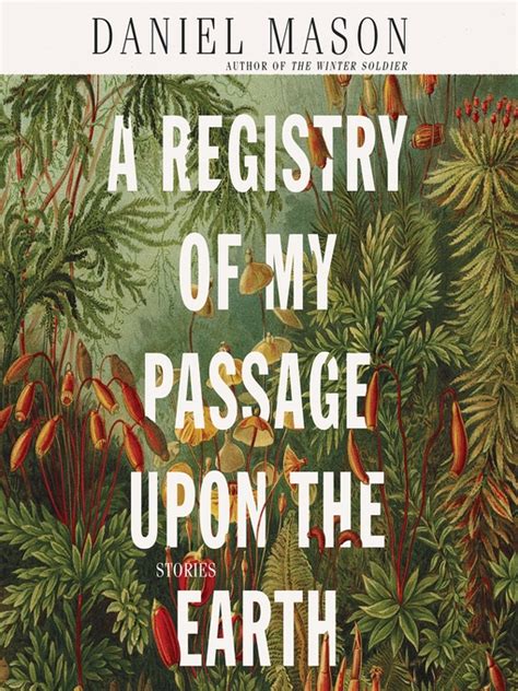 Full Download A Registry Of My Passage Upon The Earth Stories By Daniel       Mason