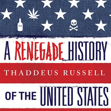 Download A Renegade History Of The United States By Thaddeus Russell