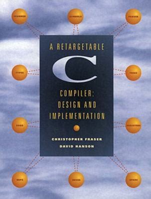 Read Online A Retargetable C Compiler Design And Implementation By Christopher Fraser