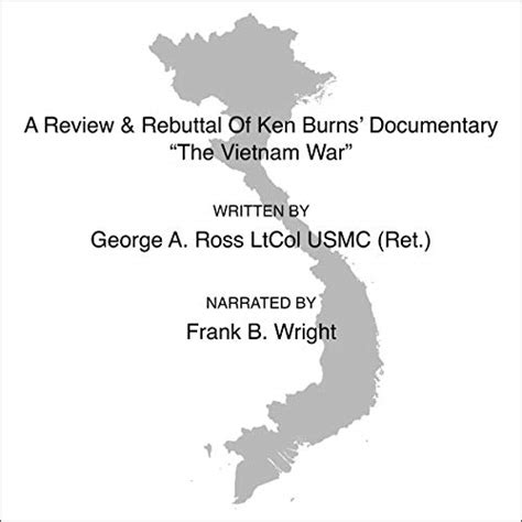 Full Download A Review  Rebuttal Of Ken Burns The Vietnam War By George Ross