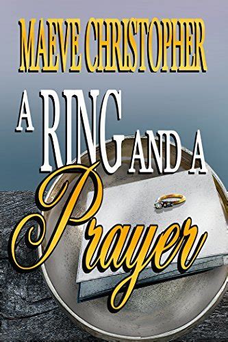 Full Download A Ring And A Prayer Book 1 Golden Bowl Series By Maeve Christopher