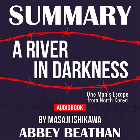 Read A River In Darkness One Mans Escape From North Korea By Masaji Ishikawa