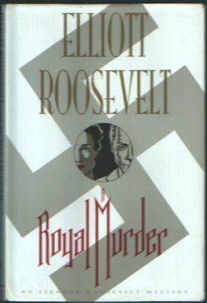 Read Online A Royal Murder Eleanor Roosevelt 13 By Elliott Roosevelt