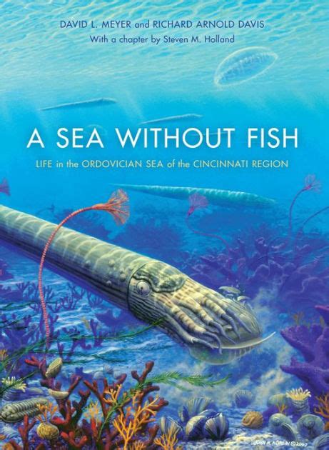 Read A Sea Without Fish Life In The Ordovician Sea Of The Cincinnati Region By David L Meyer