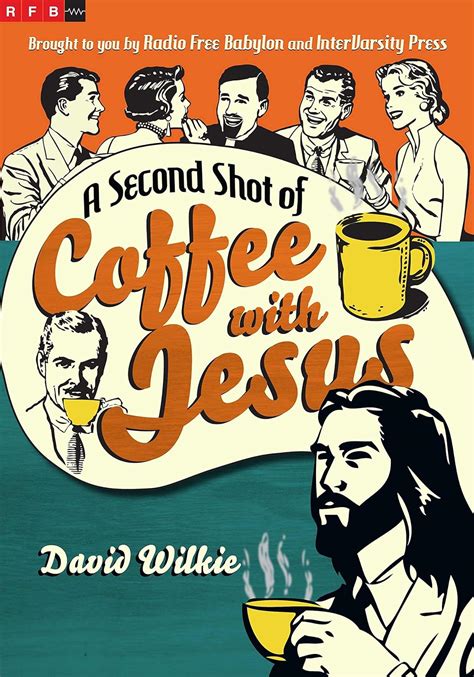 Read A Second Shot Of Coffee With Jesus By David Wilkie