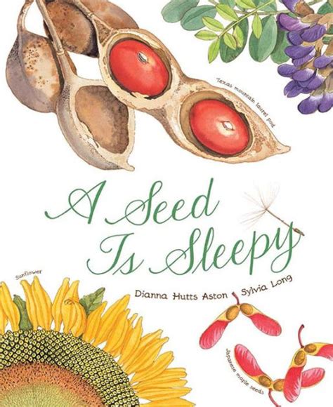 Read Online A Seed Is Sleepy Nature Books For Kids Environmental Science For Kids By Dianna Hutts Aston