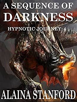 Read Online A Sequence Of Darkness Hypnotic Journey 4 By Alaina Stanford