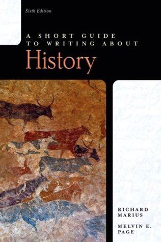Read Online A Short Guide To Writing About History By Richard Marius