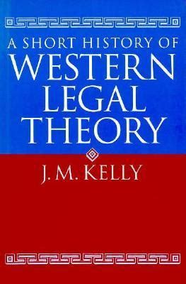 Full Download A Short History Of Western Legal Theory By John Maurice Kelly
