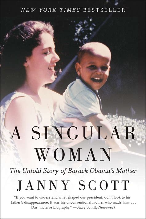 Read Online A Singular Woman The Untold Story Of Barack Obamas Mother By Janny Scott