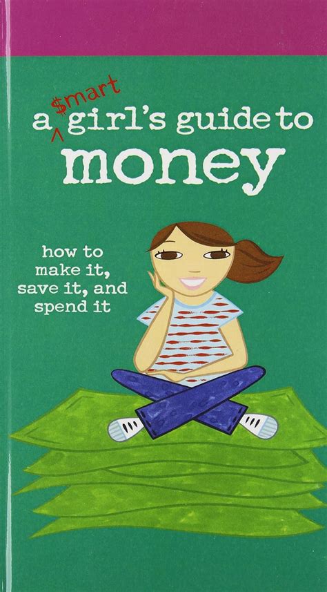 Full Download A Smart Girls Guide Money How To Make It Save It And Spend It By Nancy Holyoke