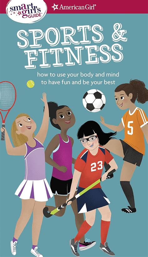 Full Download A Smart Girls Guide Sports  Fitness How To Use Your Body And Mind To Play And Feel Your Best American Girl A Smart Girls Guide By Therese Kauchak Maring