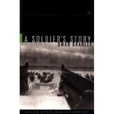 Full Download A Soldiers Story By Omar Nelson Bradley