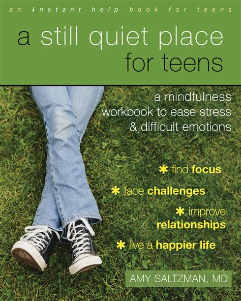 Full Download A Still Quiet Place For Teens A Mindfulness Workbook To Ease Stress And Difficult Emotions Instant Help Book For Teens By Amy Saltzman