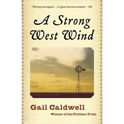 Full Download A Strong West Wind By Gail Caldwell