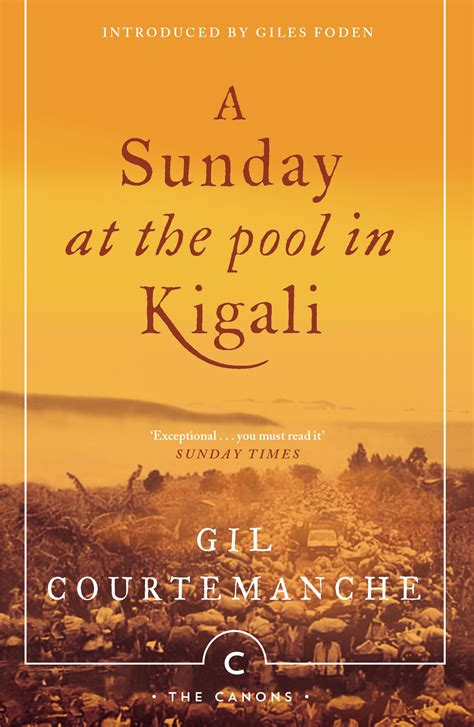Read Online A Sunday At The Pool In Kigali By Gil Courtemanche
